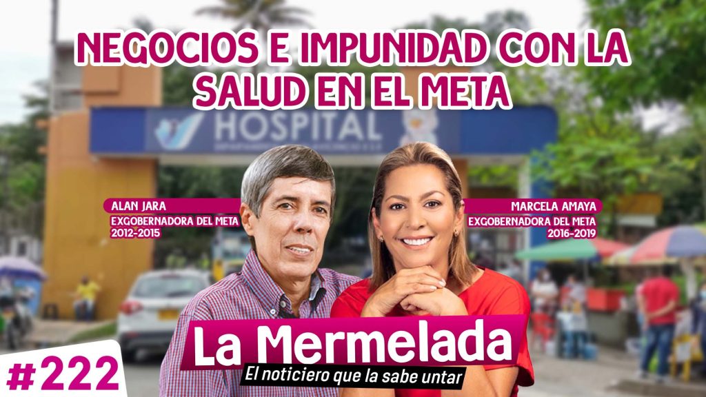 Negocios e impunidad con la salud en el Meta