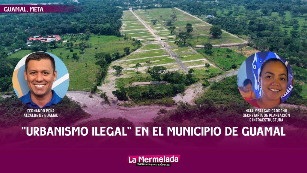 «Urbanismo ilegal» en el municipio de Guamal