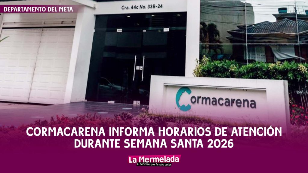 Cormacarena informa horarios de atención durante Semana Santa 2026